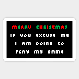 Merry Christmas. If you excuse me, I am going to play my game Magnet